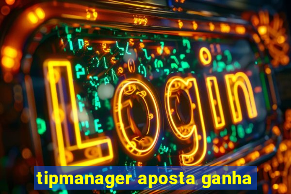 tipmanager aposta ganha